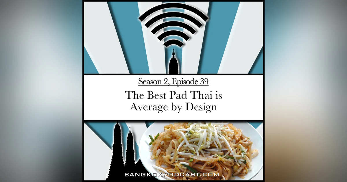 The Best Pad Thai Is Average By Design (2.39)