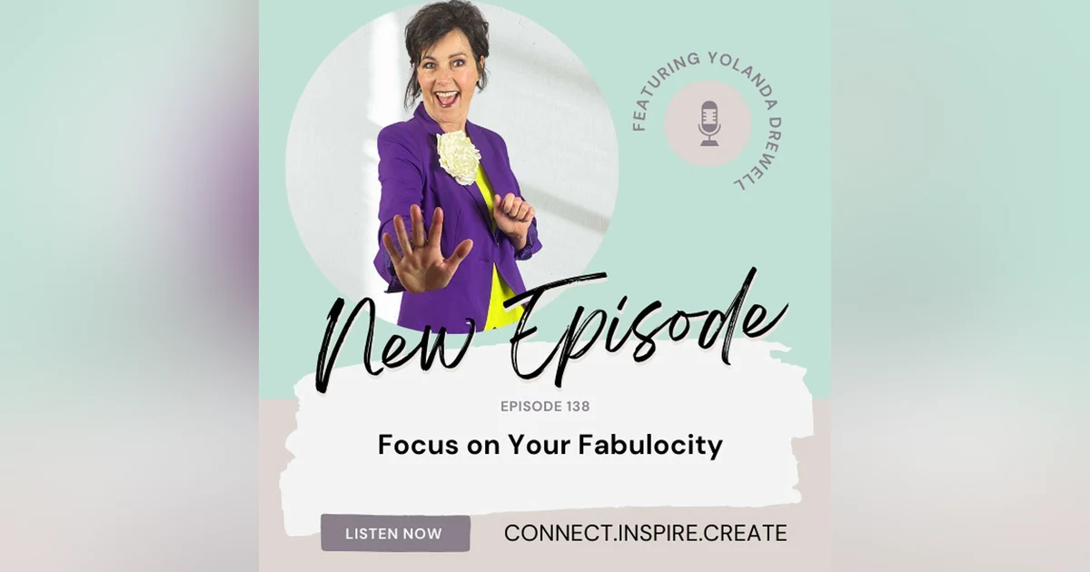138 Focus on Your Fabulocity with Yolanda Drewell