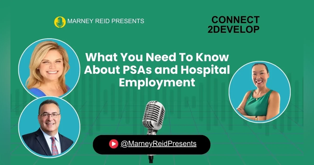 What You Need To Know About a PSA or Hospital Employment with Dana Jacoby, Gary Herschman Esq., and Marney Reid