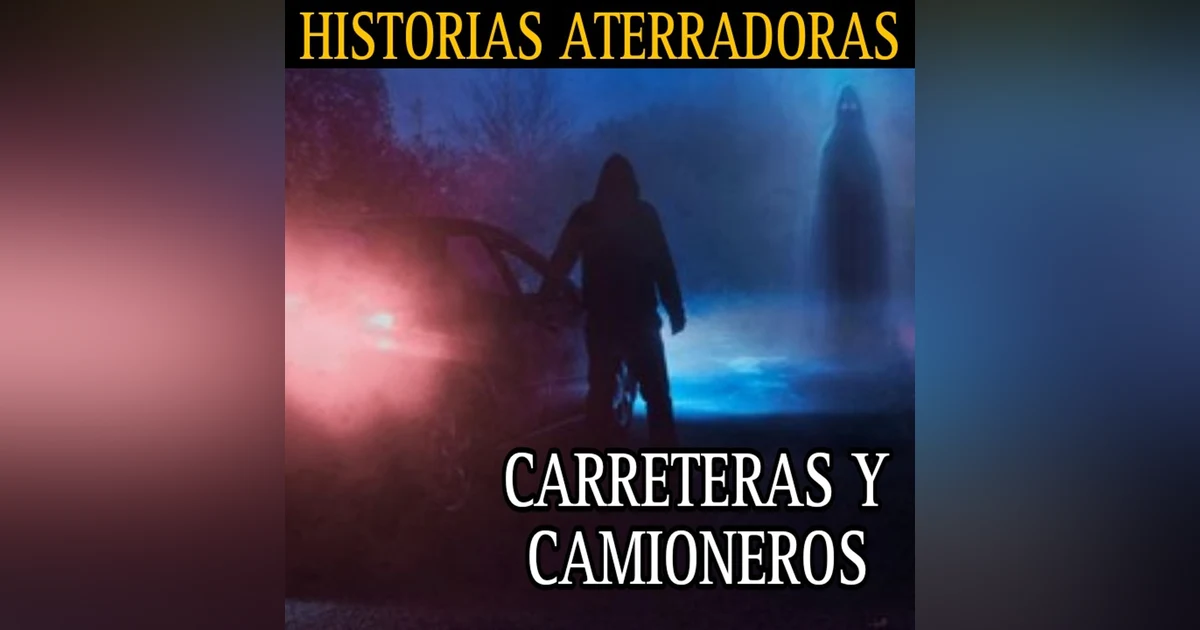MARATON DE RELATOS DE CAMIONEROS Y CARRETERAS / CARRETERAS EMBRUJADAS (NO TE DETENGAS) / L.C.E.
