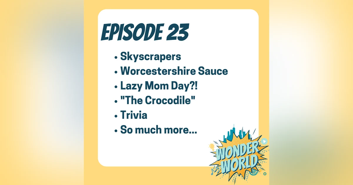 Wonder World Podcast Week of August 28