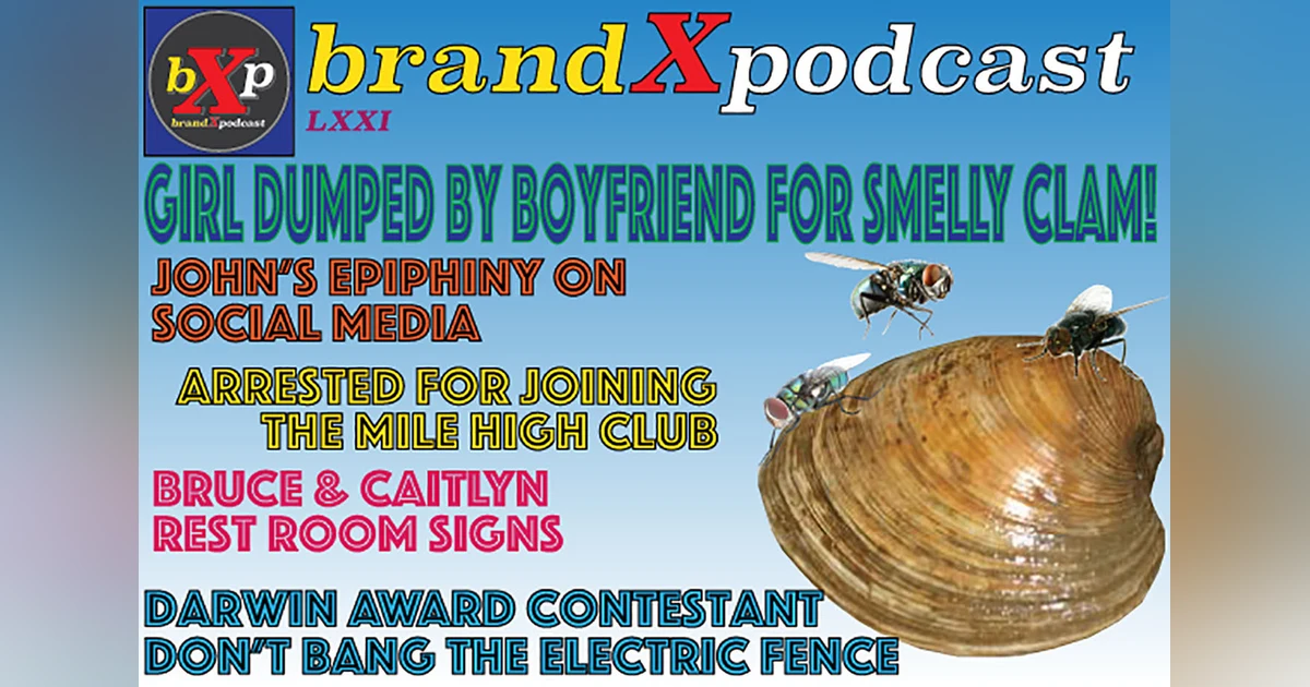 Smelly Clam Oh Smelly Clam | Brand X Podcast 071