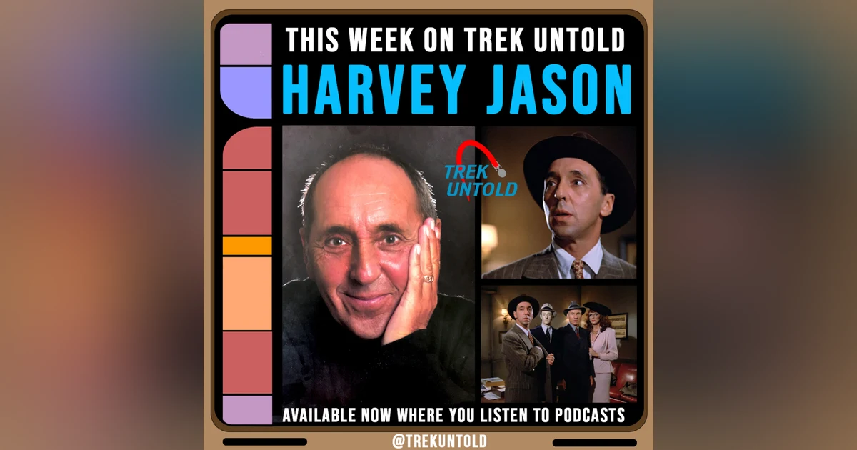 51: Harvey Jason, Felix Leech from “The Big Goodbye” on Star Trek TNG