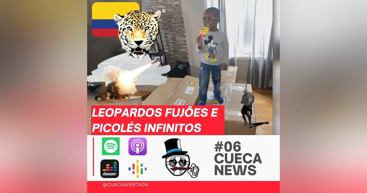 Cueca News #06 – Leopardos Fujões e Sorvete Infinito