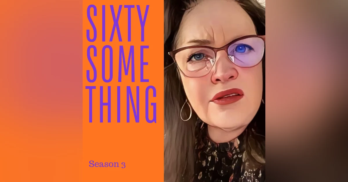 Sixtysomething Podcast Episode 1 - Let's Start a Conversation
