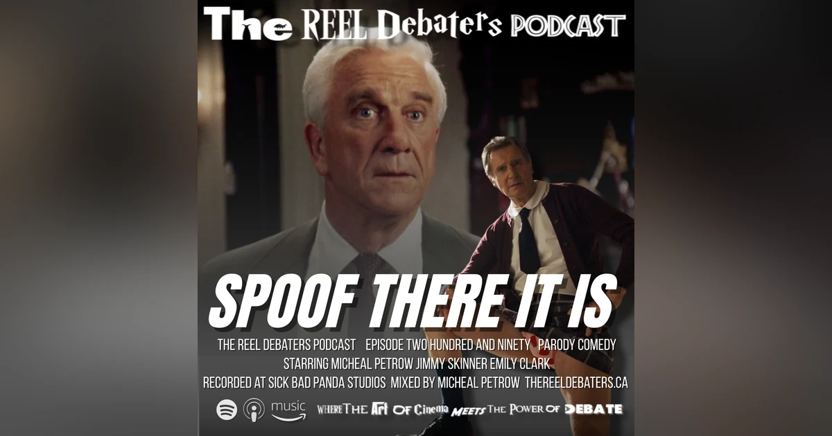 #290 "Spoof There It Is" Naked Gun and The Parody Comedy
