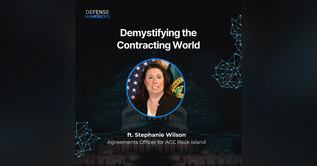 Demystifying the Contracting World with Stephanie Wilson, Agreements Officer for Army Contracting Command Rock Island