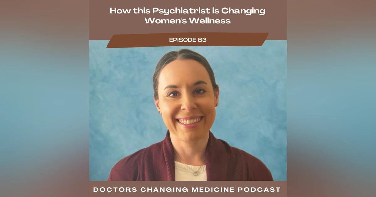 How this Psychiatrist is Changing Women's Wellness with Dr. Anna Glezer