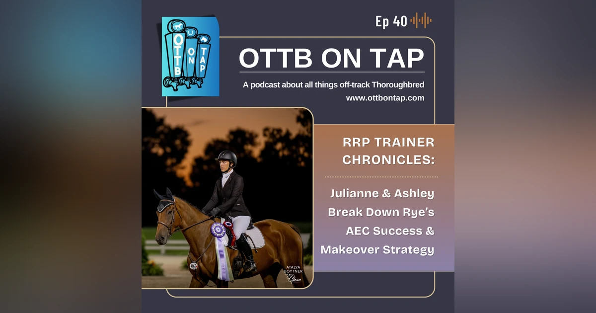 Ep 40: RRP Trainer Chronicles: Julianne & Ashley Break Down Rye’s AEC Success & Makeover Strategy
