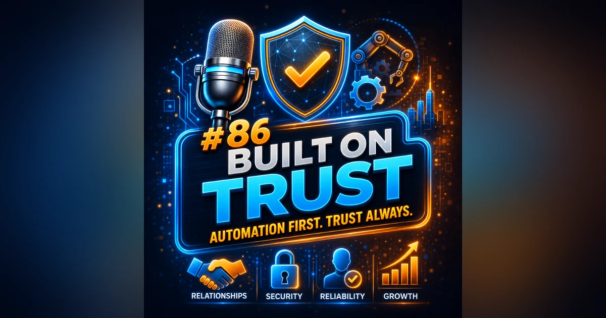 #86 The Architecture of Trust in the Age of Automation