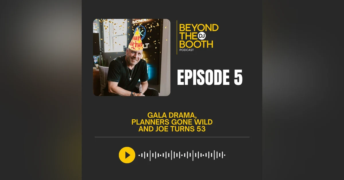 Gala Drama, Planners Gone Wild and Joe Turns 53