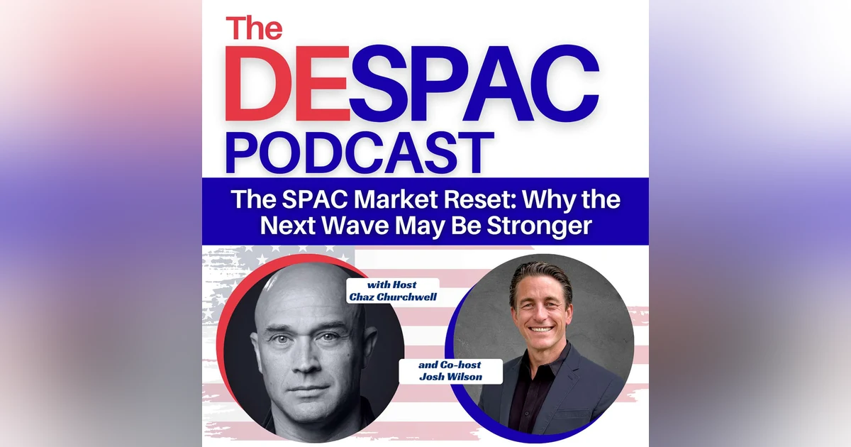 The SPAC Market Reset: Why the Next Wave May Be Stronger