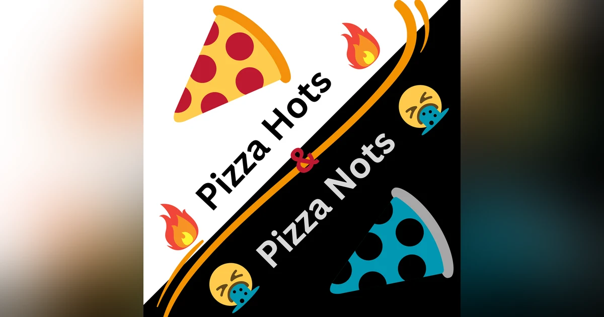 Pizza Hots and Pizza Nots