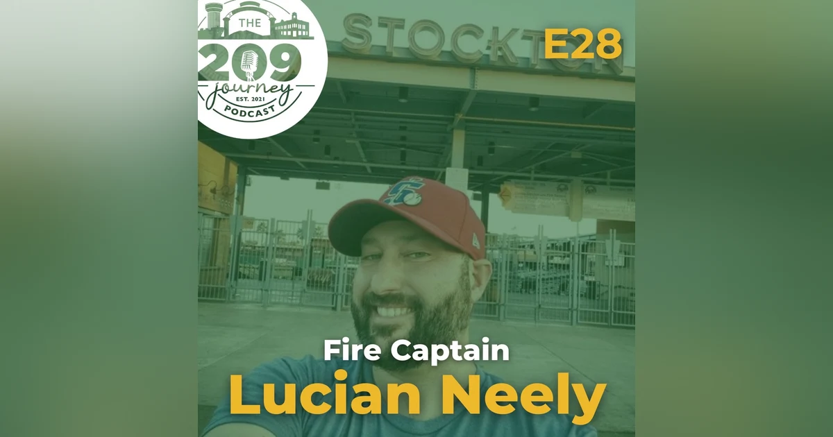 S1E28 - Fire Captain & Stockton's Taco Truck Instagram Creator, Lucian Neely (from Stockton)!