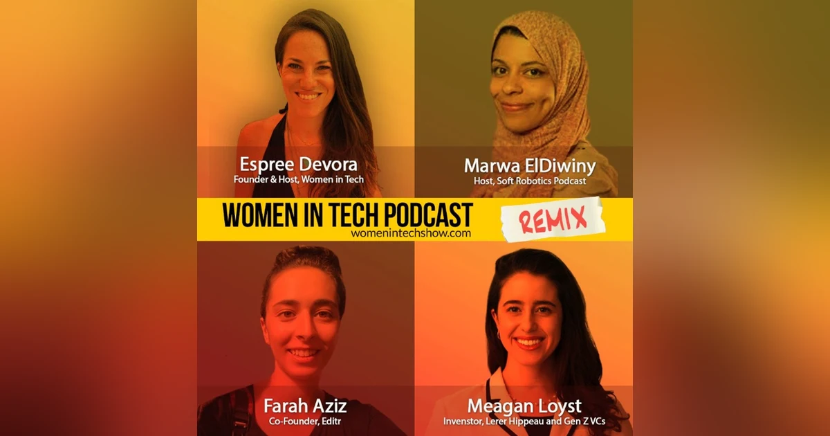 Remix: Farah Aziz, Meagan Loyst, Marwa ElDiwiny: Women In Tech