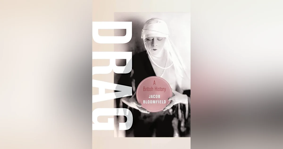 Drag: A British History - A Conversation with Jacob Bloomfield