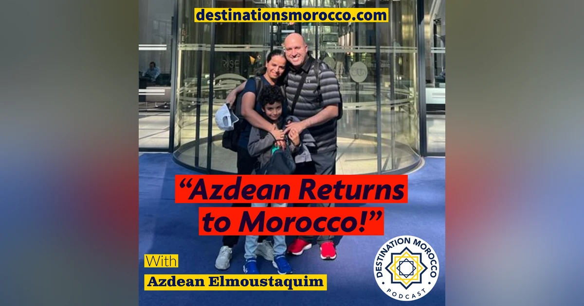 Azdean Returns to Morocco!