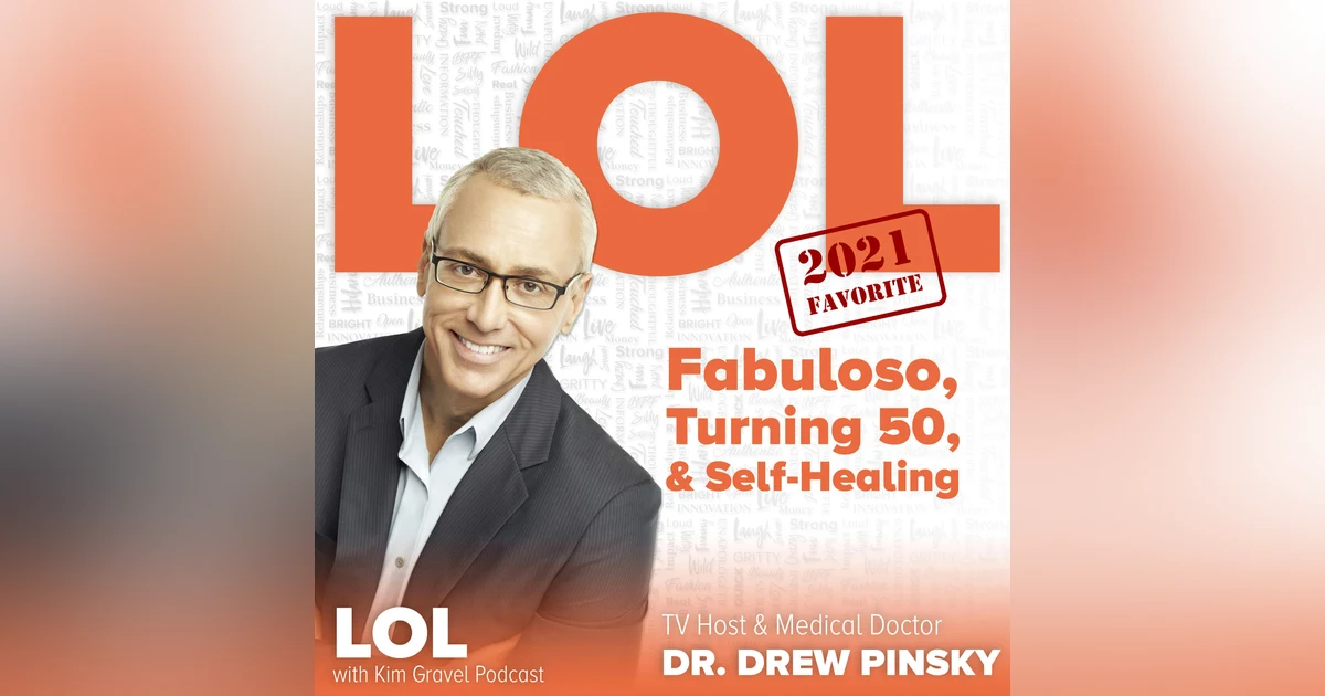 2021 Favorite: Fabuloso, Turning 50 and Self-Healing with Dr. Drew
