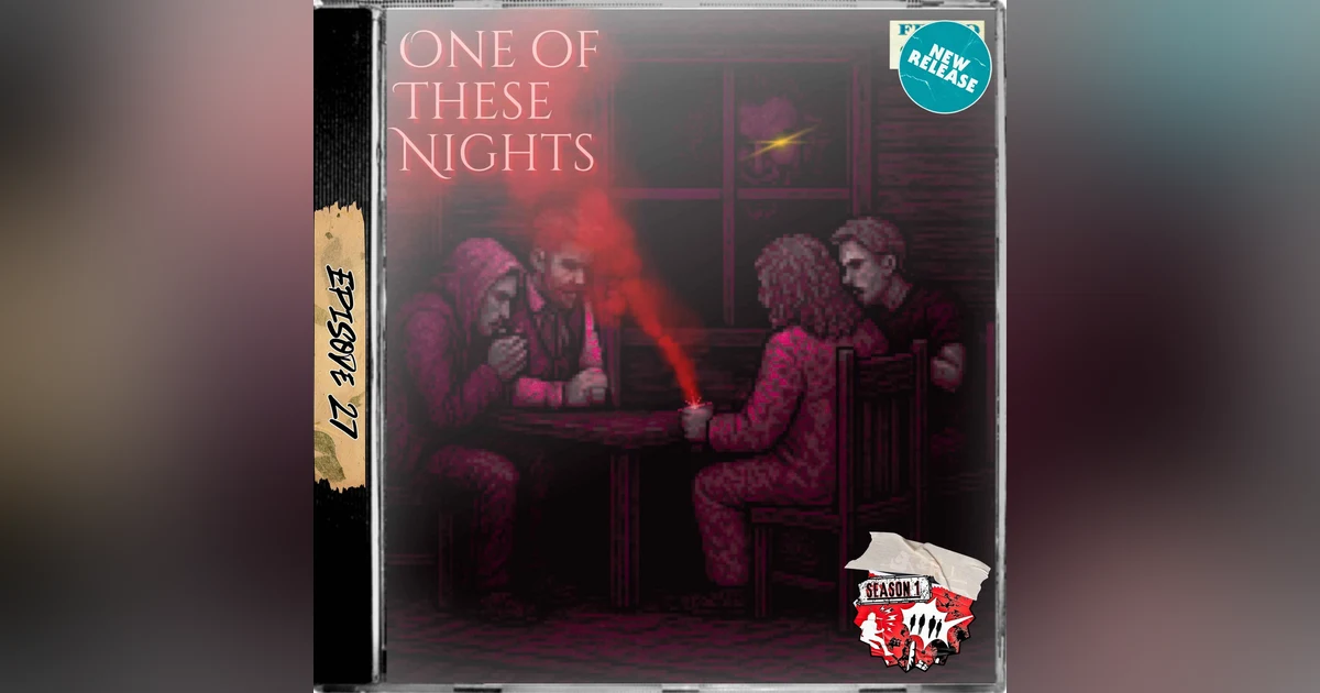 Ep. 27 - One of These Nights
