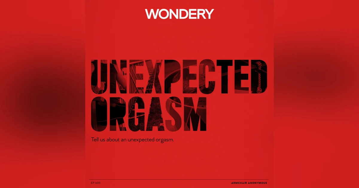 Armchair Anonymous: Unexpected Orgasm