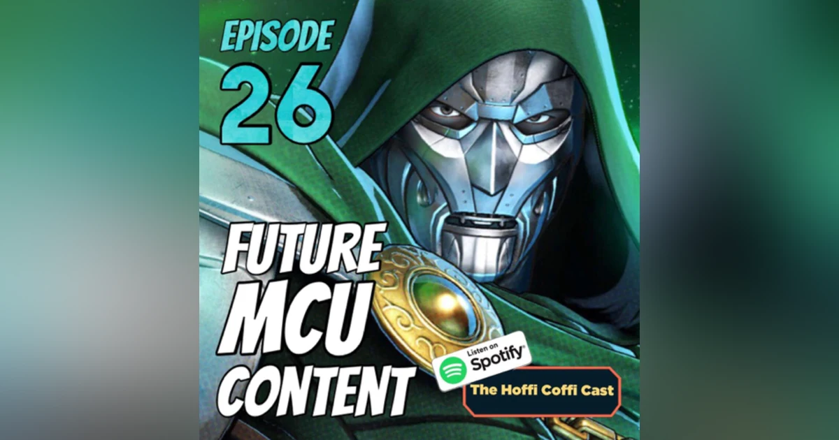 26 - Future MCU Content