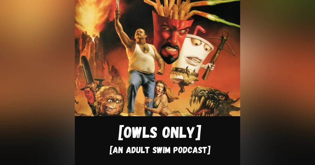 Aqua Teen Movies Discussion (Ronnie on Owl’s Only Podcast)