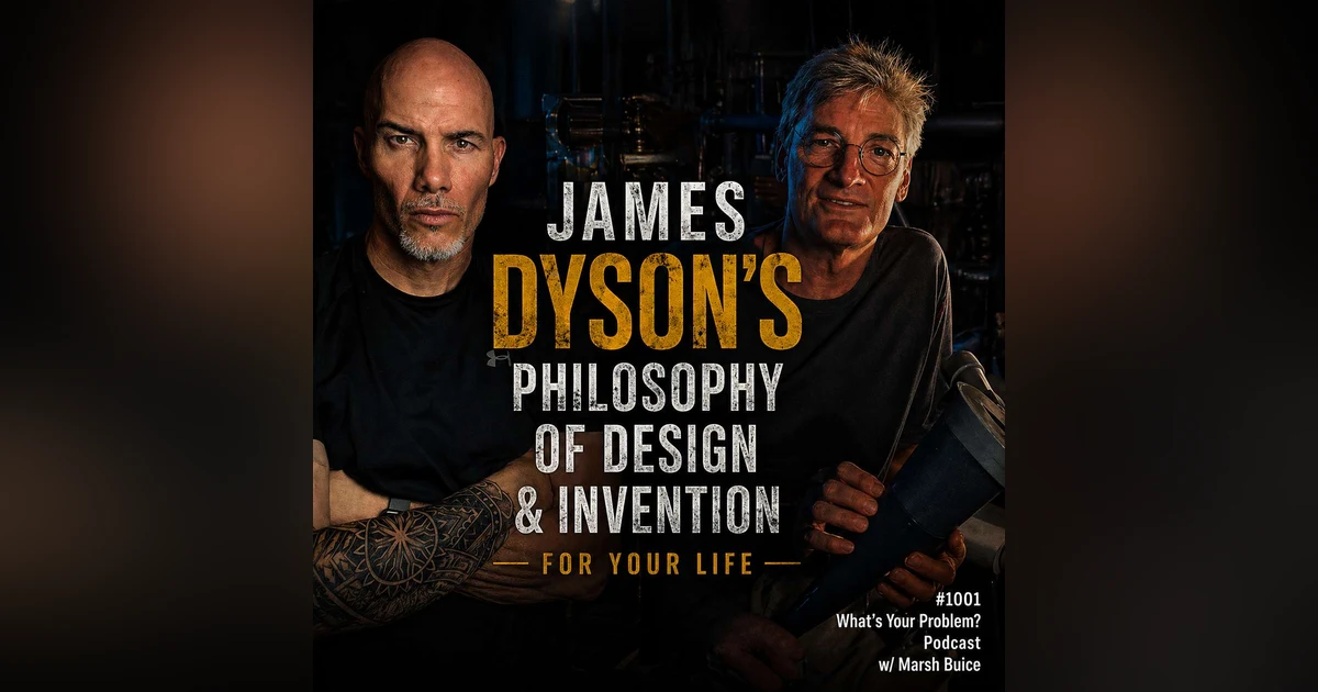 1001. James Dyson's Philosophy of Design & Invention For Your Life.