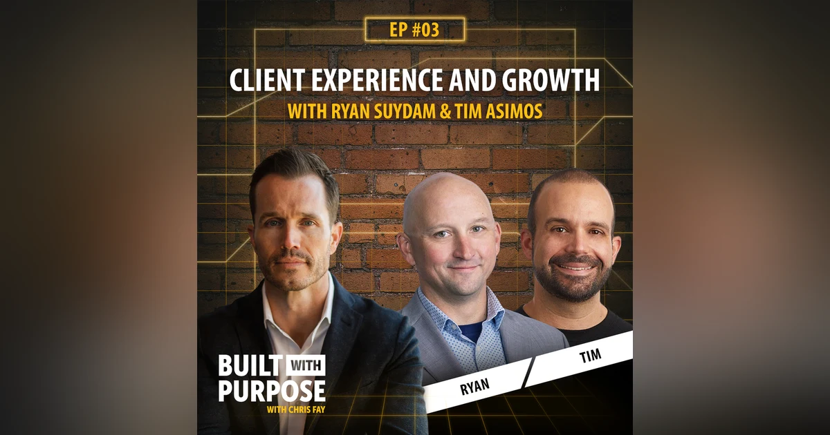Client Experience and Growth with Ryan Suydam & Tim Asimos