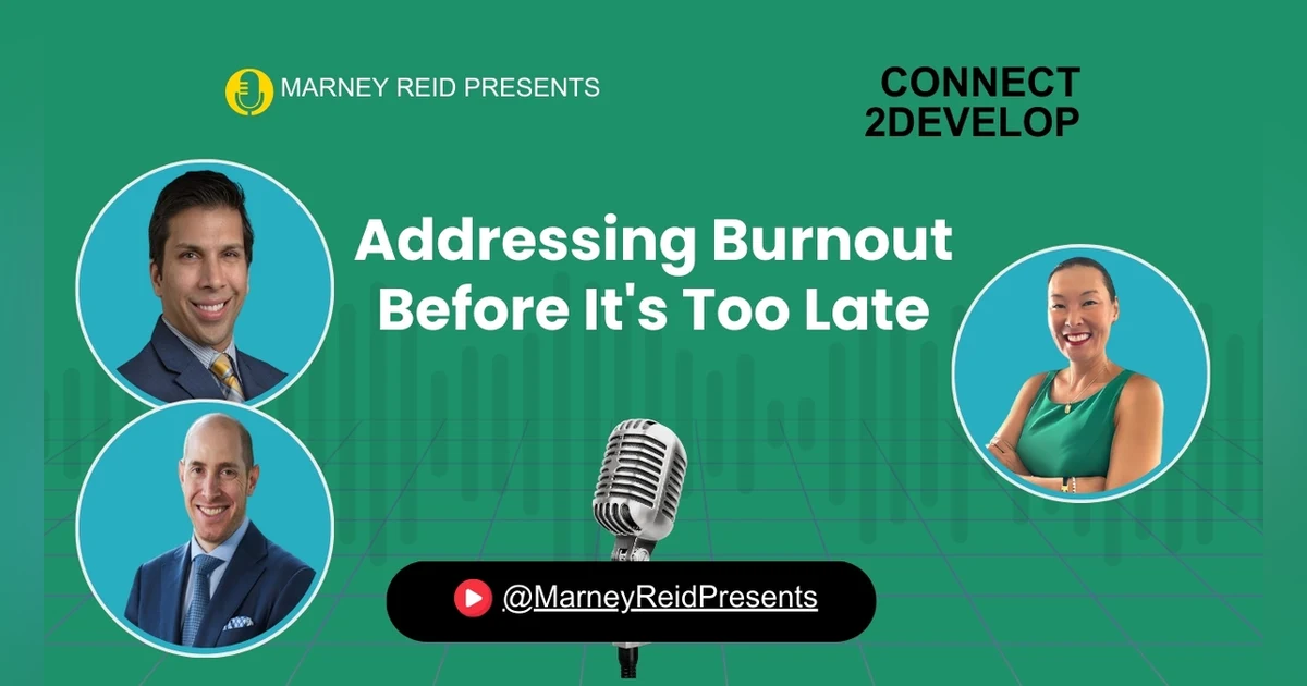 Addressing Burnout Before It's Too Late With Dr. Vinay Aggarwal, Dr Joshua Rozell, and Marney Reid