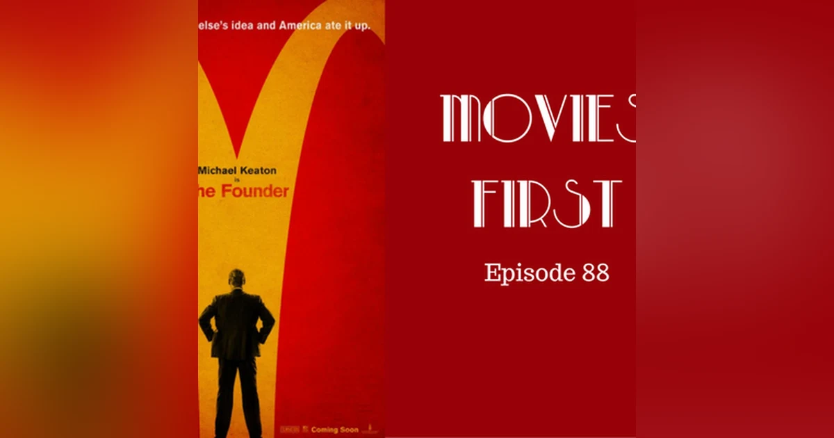 90: The Founder - Movies First with Alex First & Chris Coleman Episode 88