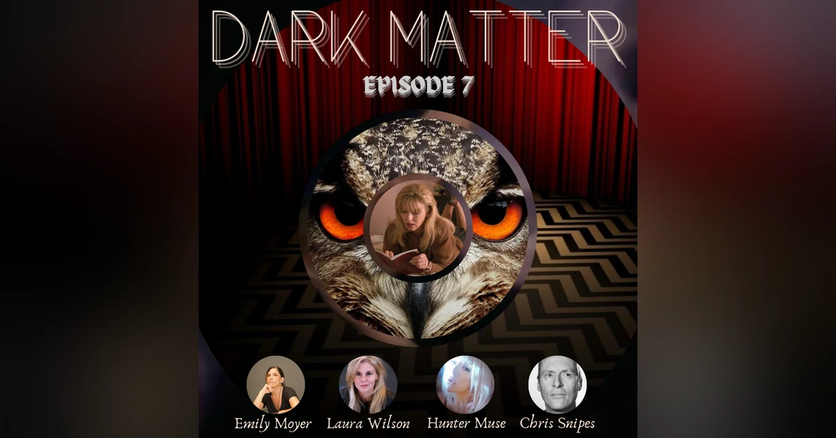 Patreon & Locals Limited Series: Dark Matter | Episode 7 (The Secret Diary of Laura Palmer Pt.1)
