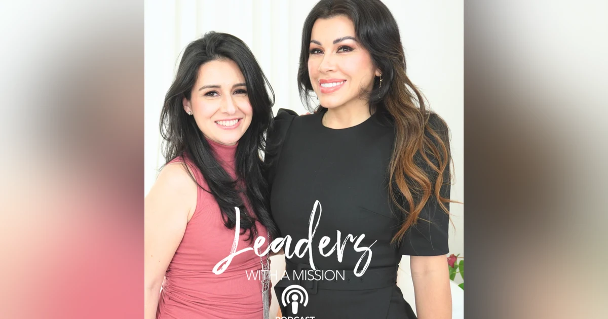 Building Dreams and Empowering Others - Marita Astete - Leaders With a Mission