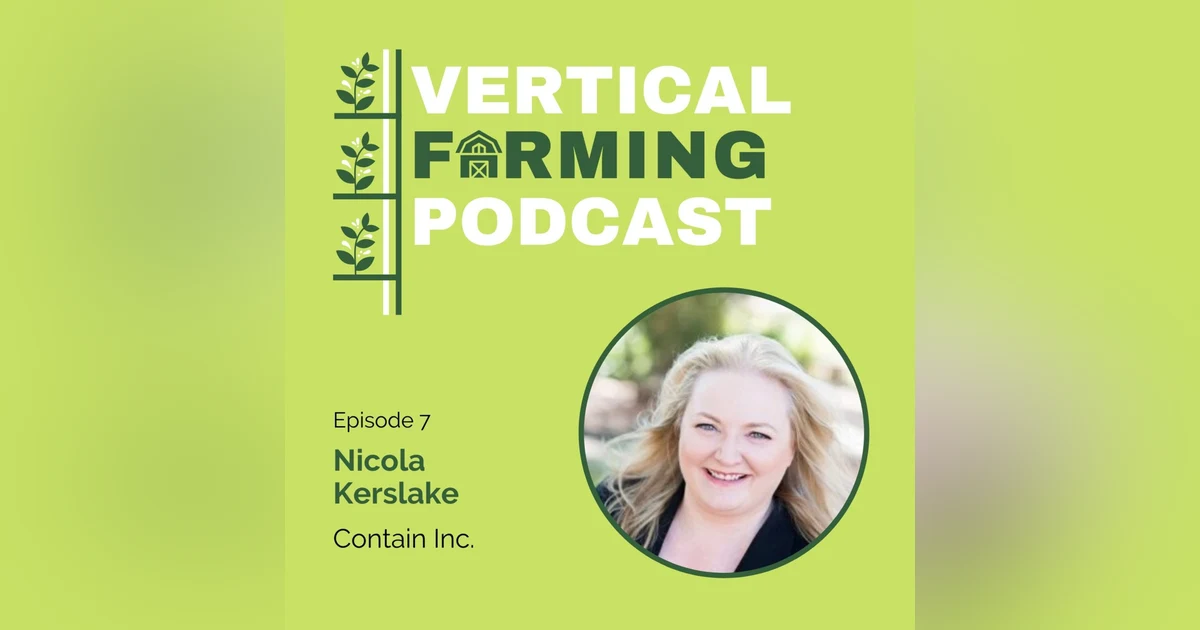 S1E7: 007 Nicola Kerslake - Funding the Indoor AgTech Space