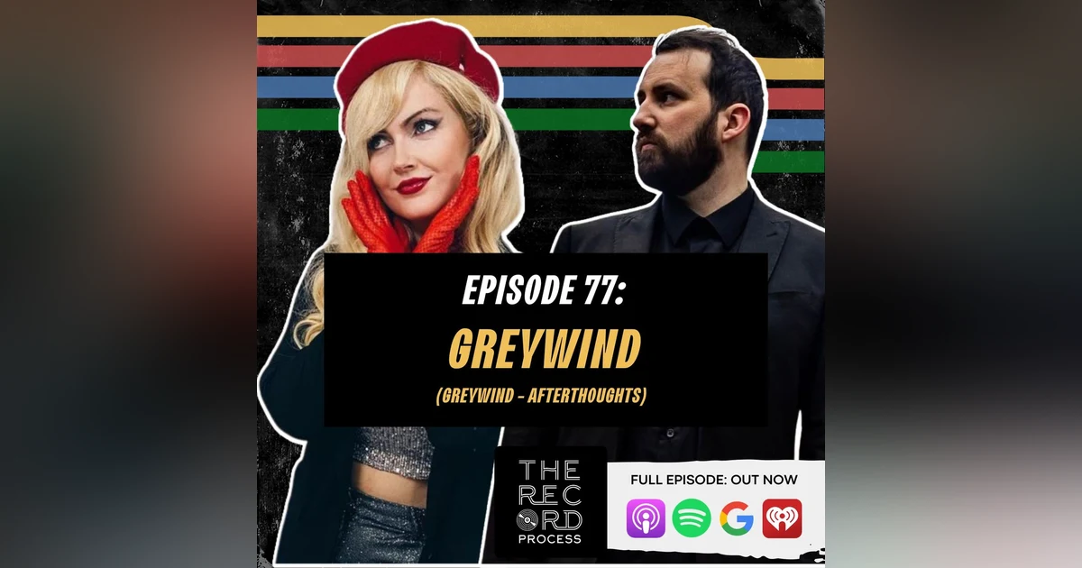 EP. 77 - Afterthoughts to Antidote: The Irish Emo Saga of Greywind