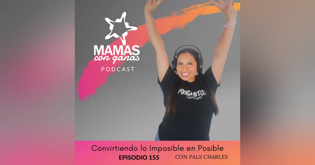 Convirtiendo lo Imposible en Posible con Pals Charles