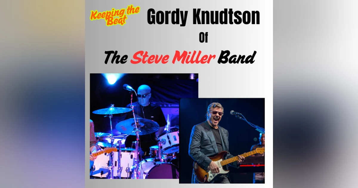 Keeping the Beat: Gordy Knudtson of the Steve Miller Band