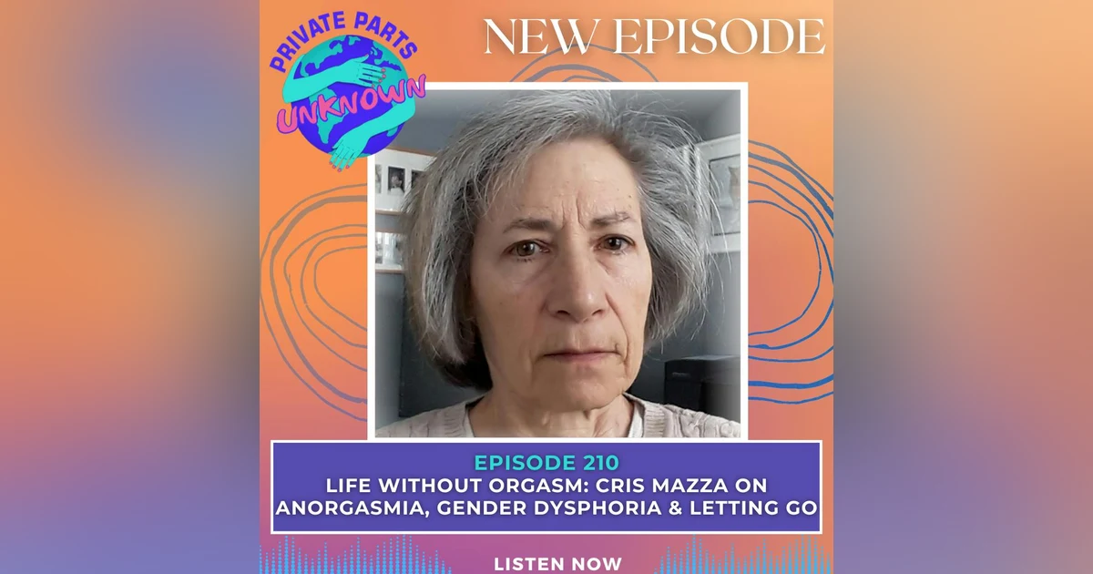 Life Without Orgasm: Cris Mazza on Anorgasmia, Gender Dysphoria & Letting Go