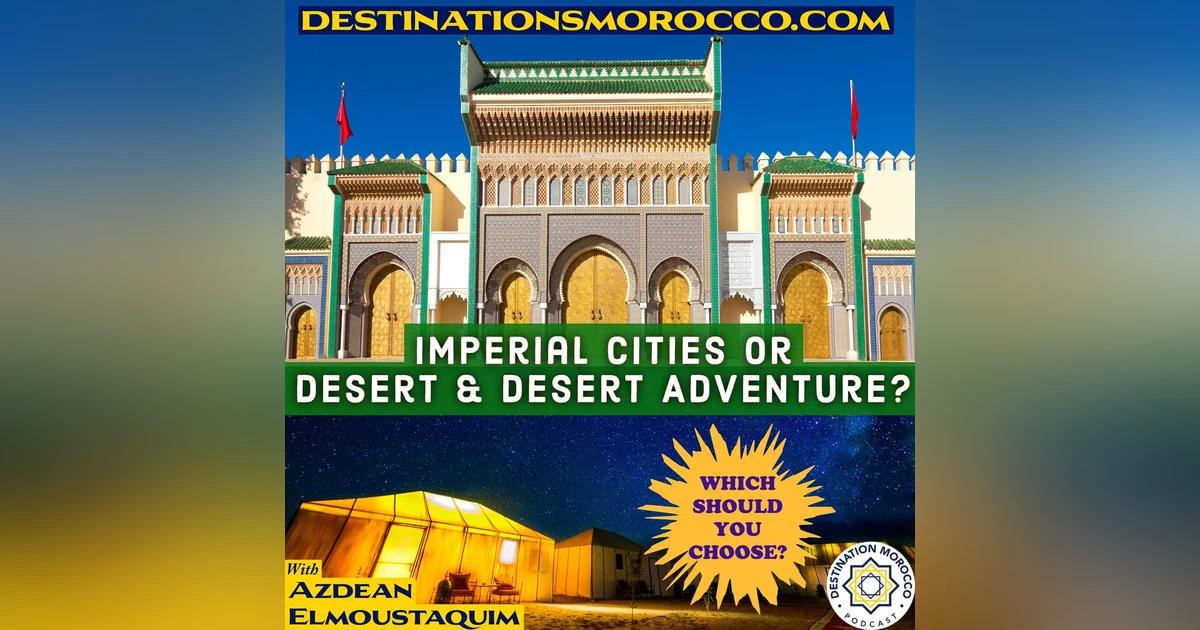 Two Classic Morocco Itineraries: Imperial Cities & Desert and Berber Adventure