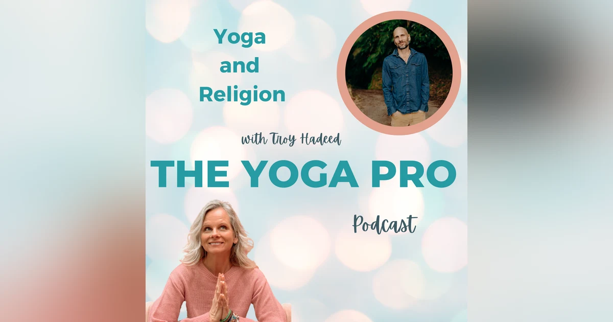 Yoga and Religion with Troy Hadeed
