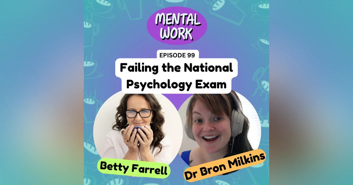 Failing the National Psychology Exam (with Betty Farrell)