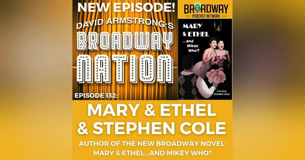 Episode 132: MARY & ETHEL & STEPHEN COLE
