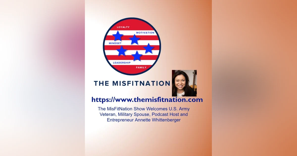 The MisFitNation Show chat with U.S. Army Veteran, and Entrepreneur  Annette Whittenberger