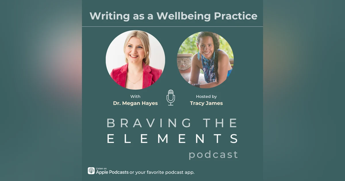 S3E3: Megan Hayes on Writing as a Wellbeing Practice