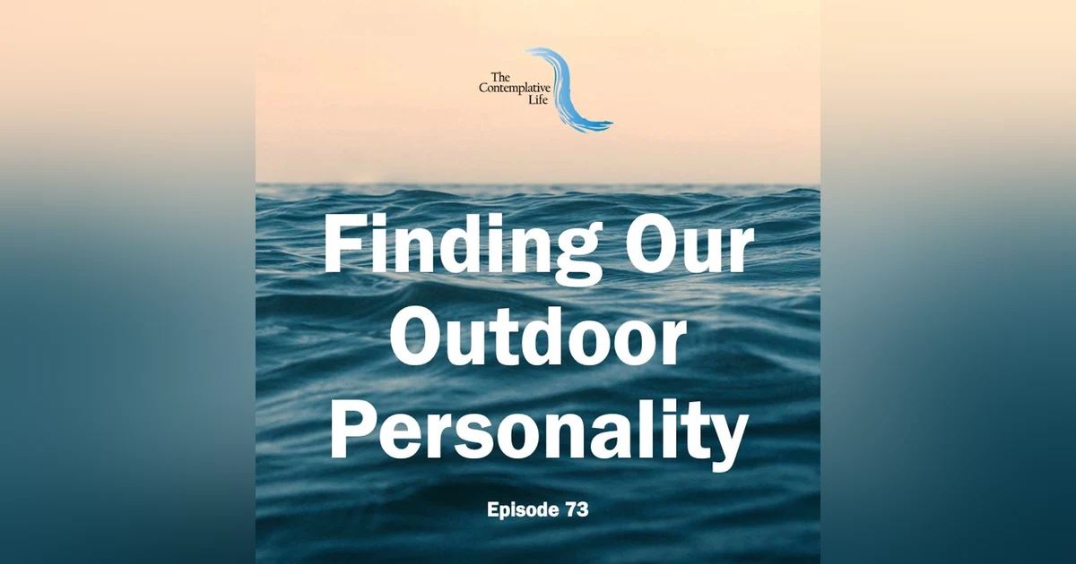 Ep 73 Finding Our Outdoor Personality
