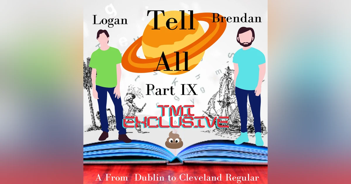 Tell All Part 9: TMI Exclusive