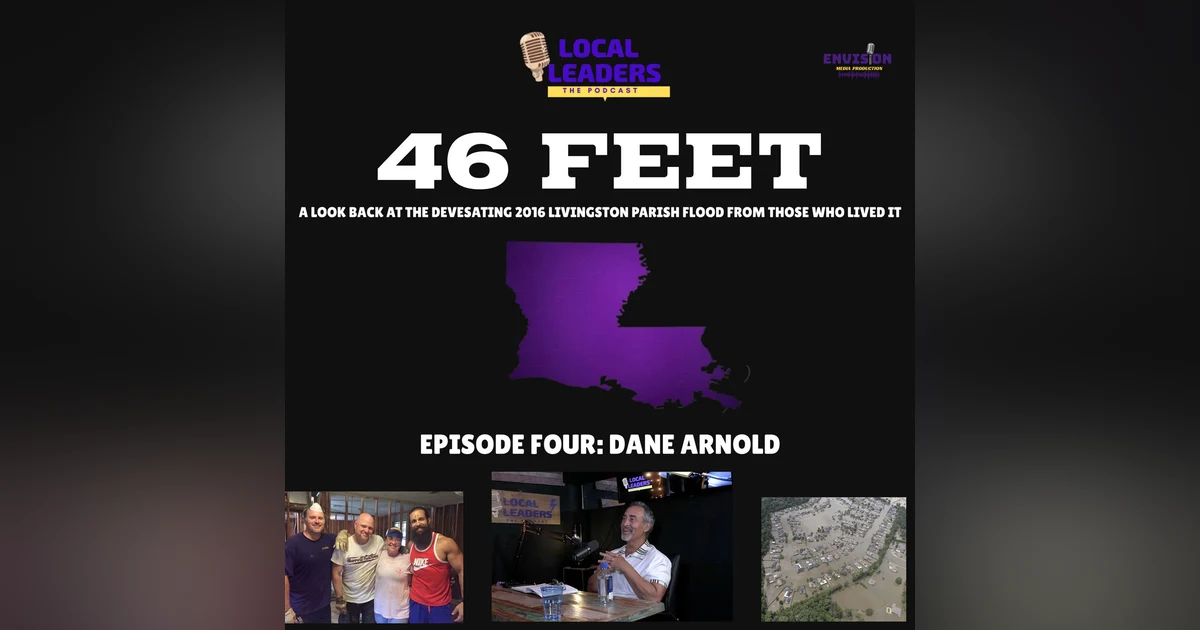 Episode Four | 46 Feet: The Historic 2016 Livingston Parish Flood 10 Years Later