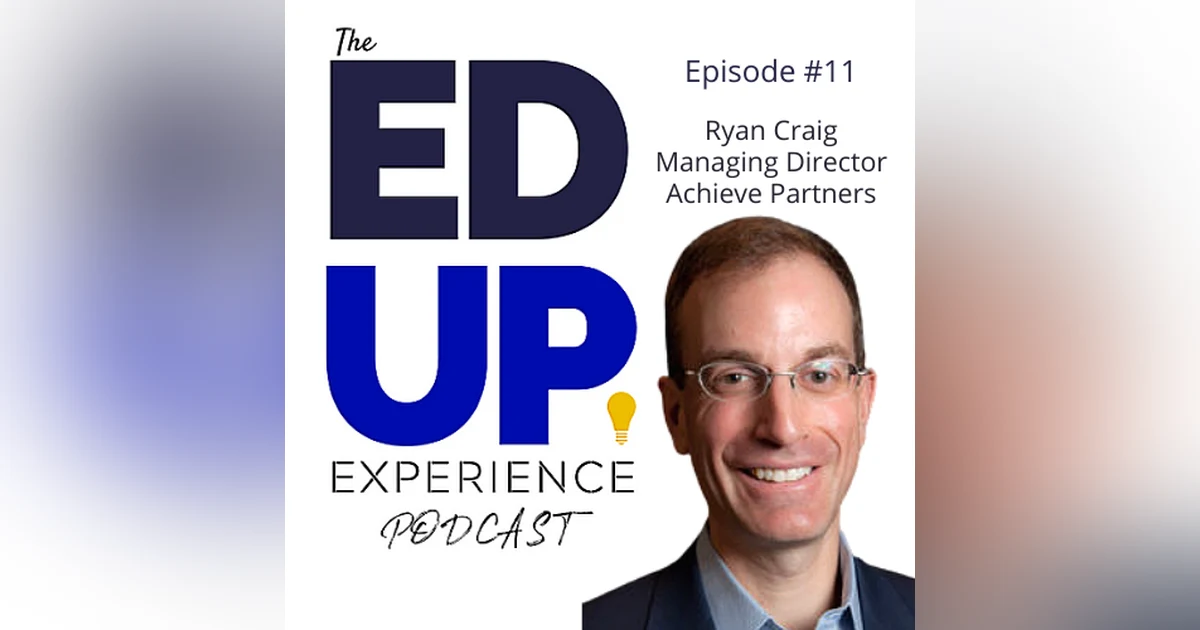 11: Ryan Craig, Co-Founder and Managing Director, Achieve Partners