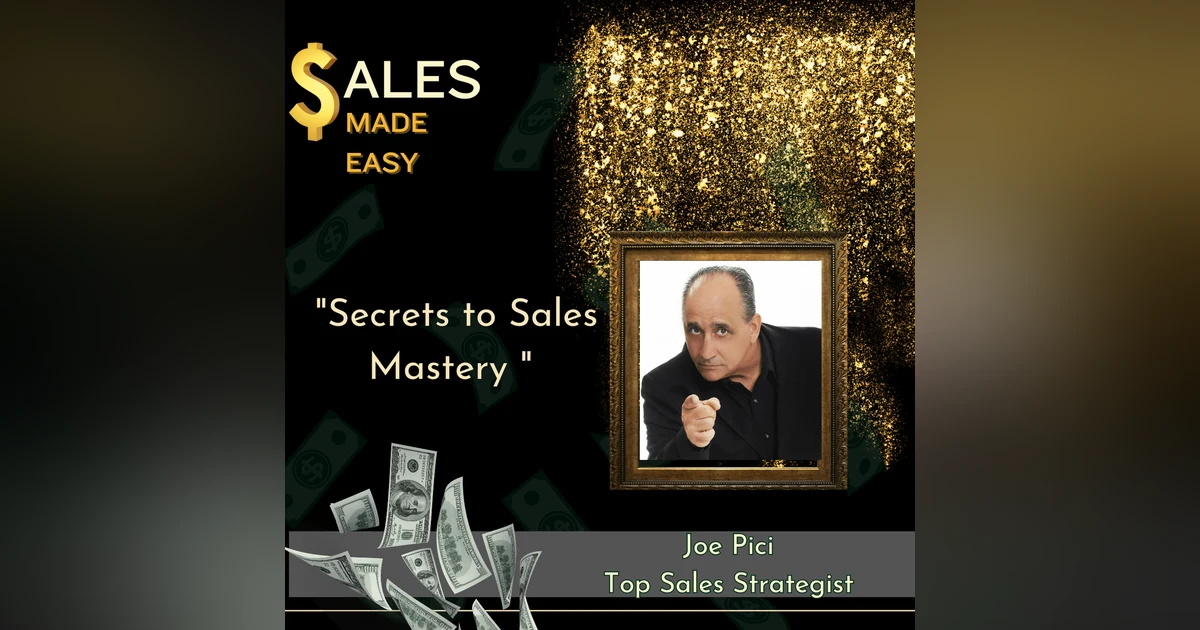 Secrets to Sales Mastery With Joe Pici