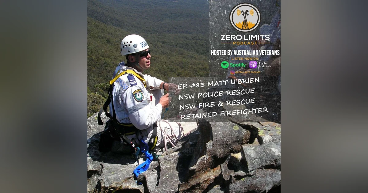 Ep. 83 Matt U'Brien former NSW Police Rescue / NSW Fire & Rescue Retained Firefighter