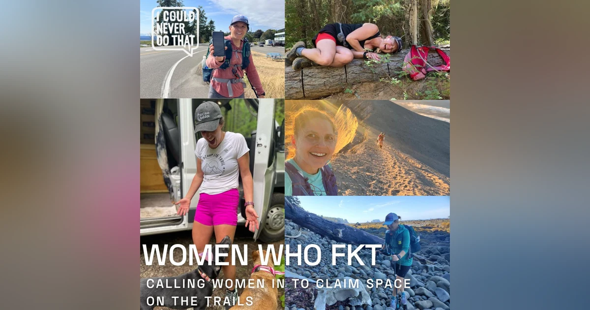 85 Women Who FKT - Calling Women in to Claim Space on the Trail